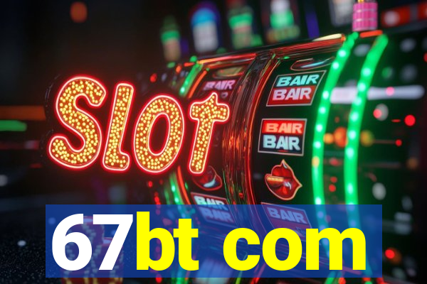 67bt com